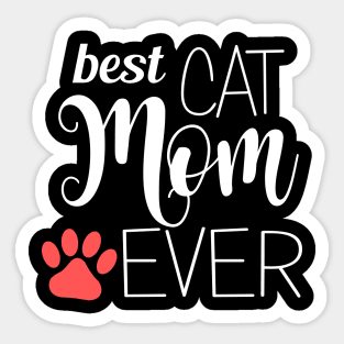 Best Cat Mom Ever - gift for mom Sticker
